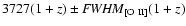 $3727(1+z) \pm {\rm {\it FWHM}_{[O~II]}}(1+z)$