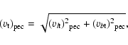 \begin{displaymath}%
{(v_{\rm t})}_{\rm pec}=\sqrt{{(v_{l{\rm t}})^2}_{\rm pec}+{(v_{b{\rm t}})^2}_{\rm pec}},
\end{displaymath}