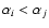 $\alpha_{i} < \alpha_{j}$