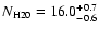 $N_{\rm H20}=16.0^{+0.7}_{-0.6}$