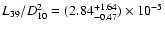 $L_{39}/D^{2}_{10}=(2.84^{+1.64}_{-0.47})\times 10^{-5}$