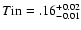 $T{\rm in}=.16^{+0.02}_{-0.01}$