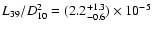 $L_{39}/D^{2}_{10}=(2.2^{+1.3}_{-0.6})\times 10^{-5}$