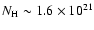 $N_{\rm H}\sim 1.6\times 10^{21}$