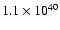 $1.1 \times 10^{40}$