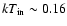 $kT_{\rm in}\sim0.16$