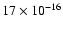 $17 \times 10^{-16}$