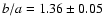 $b/a = 1.36 \pm 0.05$
