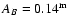 $A_B = 0.14^{\rm m}$