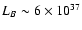 $L_B \sim 6 \times
10^{37}$