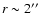 $r\sim 2^{\prime\prime}$