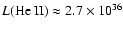 $L ({\rm He~II}) \approx 2.7 \times 10^{36}$