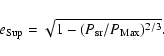 \begin{displaymath}e_{\rm Sup} = \sqrt{1 - (P_{\rm sr}/P_{\rm Max})^{2/3}}.
\end{displaymath}