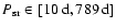 $P_{\rm sr} \in [10\: {\rm d}, 789\: {\rm d}]$