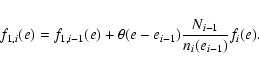 \begin{displaymath}f_{1, i} (e) = f_{1, i-1}(e) + \theta(e-e_{i-1}) \frac{N_{i-1}}{n_i(e_{i-1})} f_i(e).
\end{displaymath}