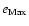 $e_{\rm Max}$