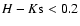 $H-K{\rm s}<0.2$