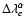 $\Delta {}\lambda {}_e^{\alpha }$