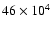 $46\times{}10^4$