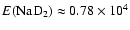 $E(\rm NaD_2)\approx{}0.78\times{}10^4$