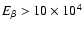 $E_\beta>10\times{}10^4$