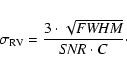 \begin{displaymath}\sigma_{\rm RV} = \frac{3 \cdot \sqrt{\it FWHM}}{\it SNR \cdot C}\cdot
\end{displaymath}