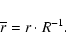 \begin{displaymath}\overline{r}=r \cdot R^{-1}.
\end{displaymath}