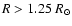 $R>1.25\;R_\odot$
