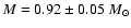 $M=0.92\pm0.05\;M_\odot$