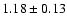 $1.18\pm0.13$