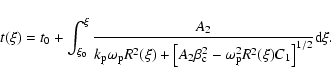 \begin{displaymath}%
t(\xi) = t_0 + \int^{\xi}_{\xi_{0}} \frac{A_2}{k_{\rm p}\om...
... c} - \omega^2_{\rm p} R^2(\xi) C_1\right]^{1/2}} {\rm d} \xi.
\end{displaymath}