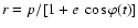 $
r=p/[1+e~\cos\varphi(t)]$