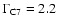 $\Gamma _{{\rm C7}}=2.2$
