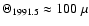 $\Theta_{1991.5} \approx 100~\mu$