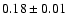 $0.18\pm0.01$