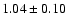 $1.04\pm0.10$