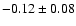 $-0.12\pm0.08$