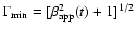 $\Gamma_{{\rm
min}} = [\beta_{{\rm app}}^2(t) + 1]^{1/2}$