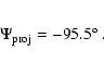 \begin{eqnarray*}\Psi_{{\rm proj}}=-95.5\hbox{$^\circ$ }.
\end{eqnarray*}