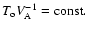 $T_{\rm o} V_{\rm A}^{-1} = {\rm const.}$