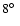 $8\hbox {$^\circ $ }$