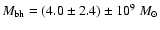 $M_{{\rm bh}} = (4.0\pm 2.4)\pm 10^9~{M}_{\odot}$