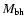 $M_{\rm bh}$