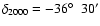 $\delta_{{\rm 2000}} = -36\hbox{$^\circ$ }~30^\prime$