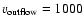$v_{{\rm outflow}}=1000$