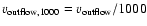 $v_{{\rm outflow,1000}}=v_{{\rm
outflow}}/1000$