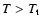 $T>T_{\rm t}$