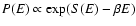 $P(E)\propto {\rm exp}(S(E)-\beta E)$