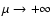 $\mu\rightarrow +\infty$