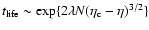 $t_{{\rm life}} \sim {\rm exp}\lbrace 2\lambda N
(\eta_{\rm c}-\eta)^{3/2}\rbrace$